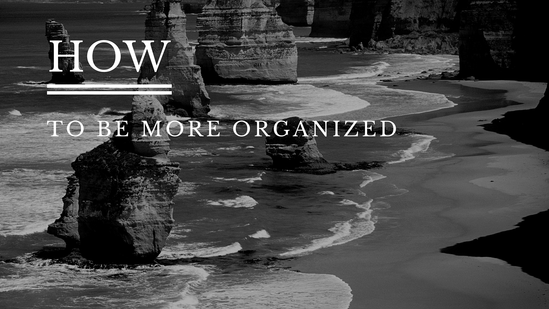 how to be more organized